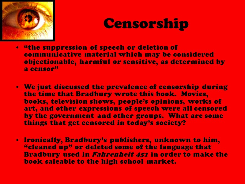 Censorship “the suppression of speech or deletion of communicative material which may be considered